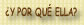 ¿Y por qué ella?